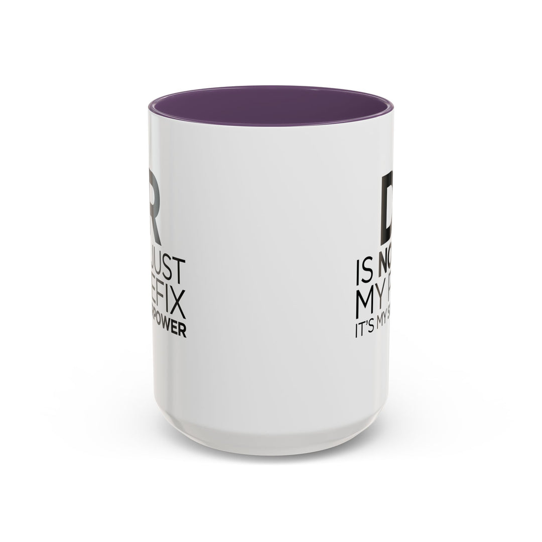 Dr. - Accent Coffee Mug (11, 15oz)