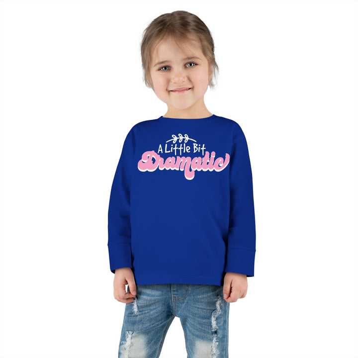 Little Bit Dramatic - Toddler Long Sleeve Tee
