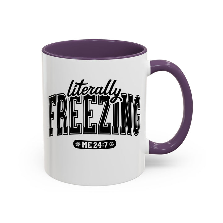 Literally Freezing - Accent Coffee Mug (11, 15oz)
