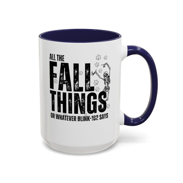 All The Fall Things - Accent Coffee Mug (11, 15oz)