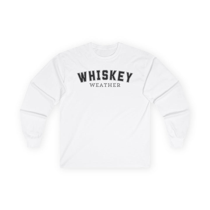 whiskey Weather - Unisex Ultra Cotton Long Sleeve Tee