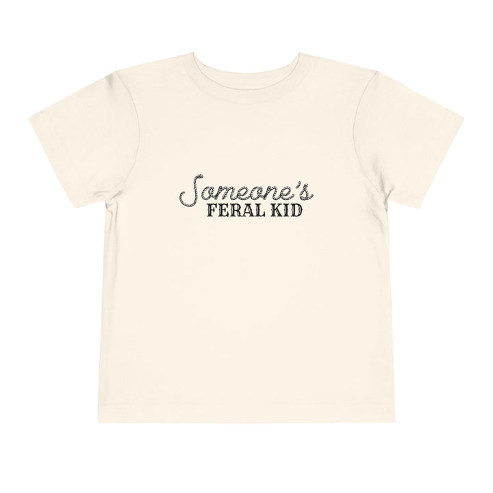 Someone's Feral Kid - Toddler Short Sleeve Tee