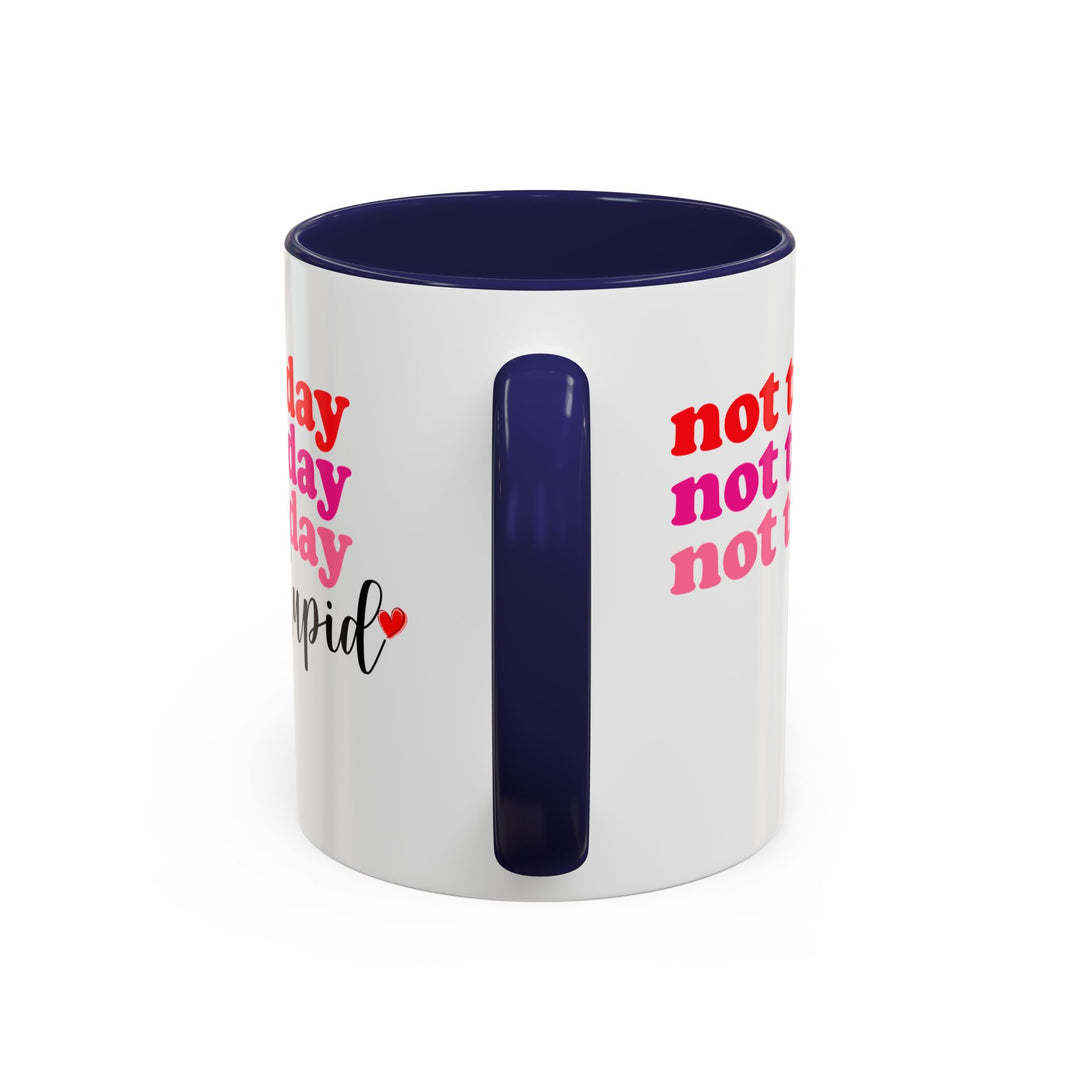 Not Today Cupid - Accent Coffee Mug (11, 15oz)