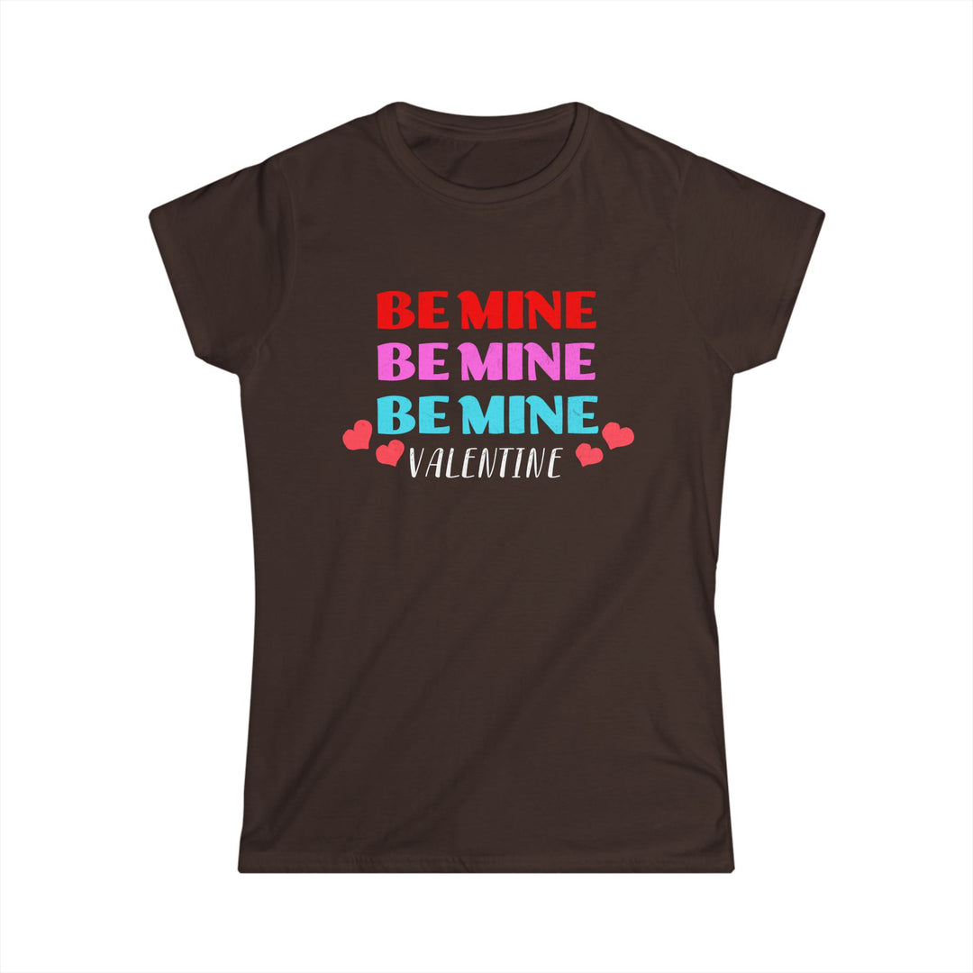Be Mine Valentine - Women's Softstyle Tee