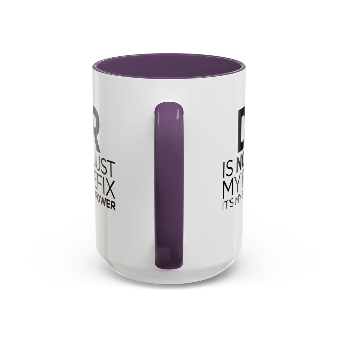 Dr. - Accent Coffee Mug (11, 15oz)