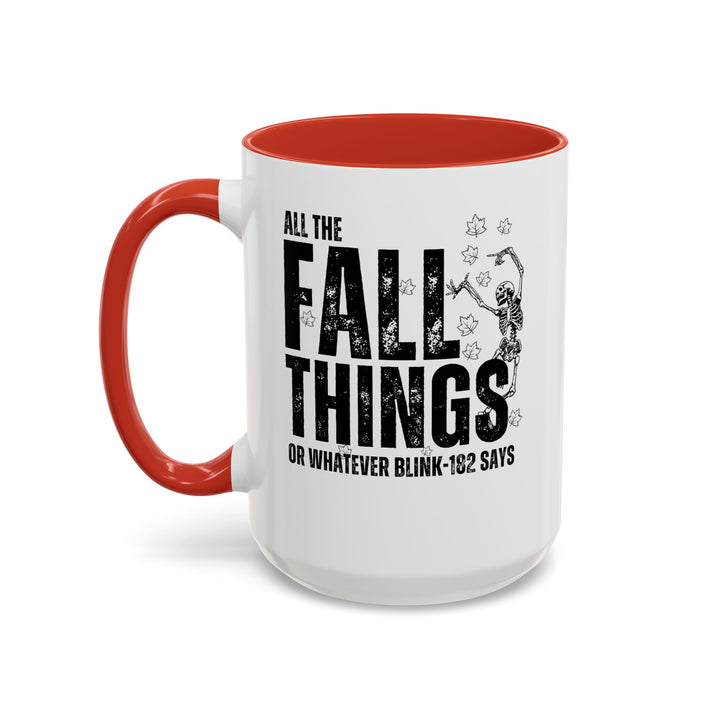 All The Fall Things - Accent Coffee Mug (11, 15oz)