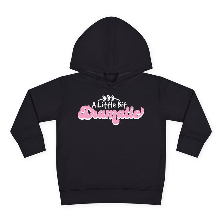 Little Bit Dramatic - Toddler Pullover Fleece Hoodie