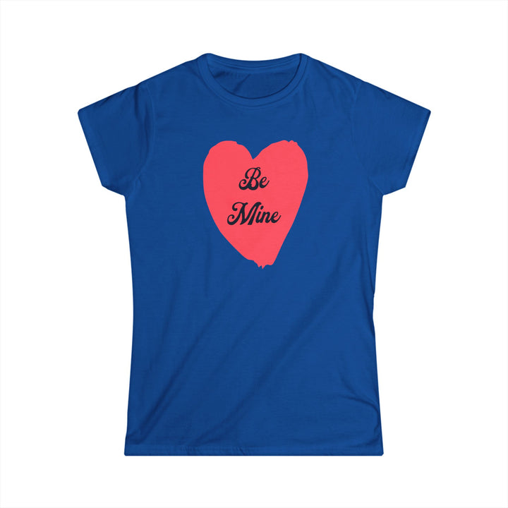 Be Mine - Women's Softstyle Tee