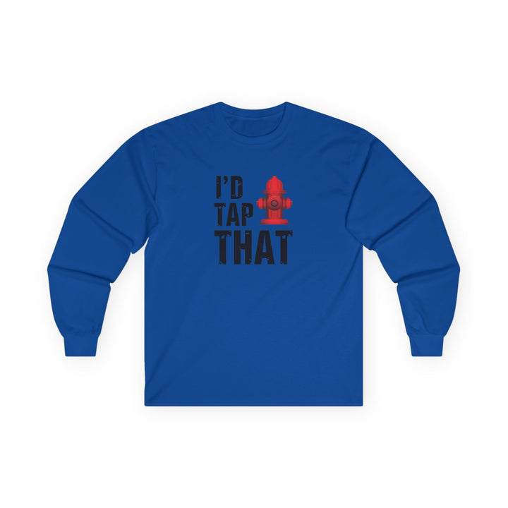 I'd Tap That - Unisex Ultra Cotton Long Sleeve Tee