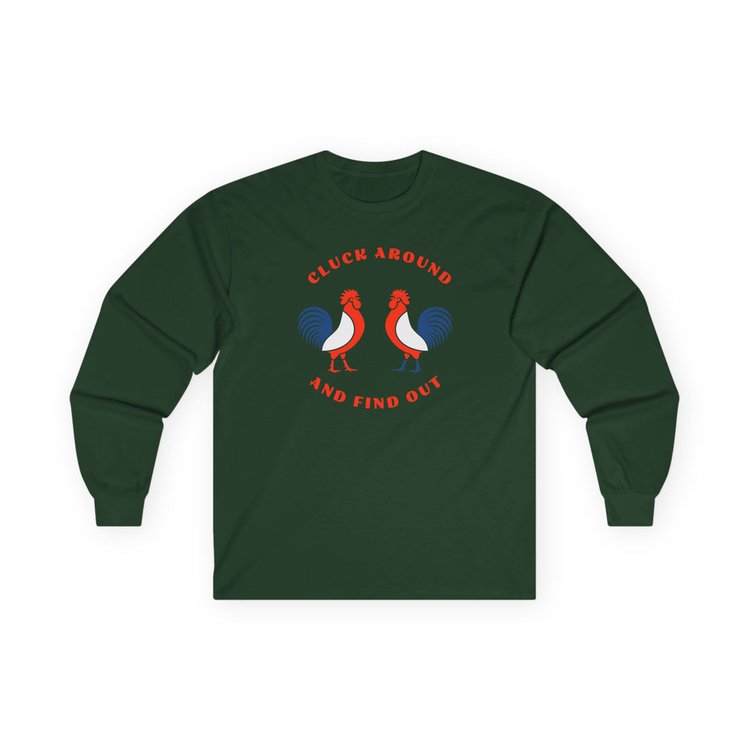 Cluck Around - Unisex Ultra Cotton Long Sleeve Tee