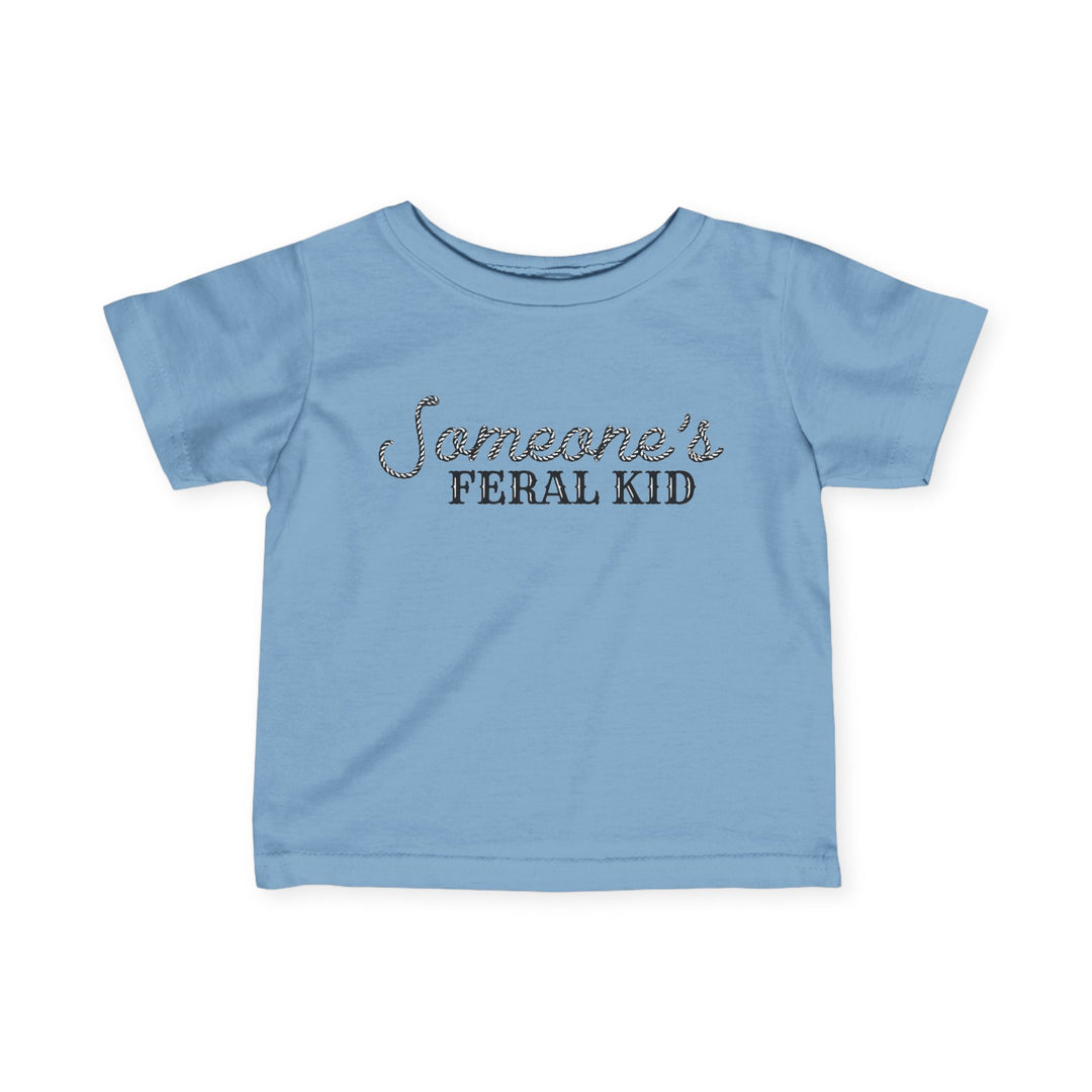 Someone's Feral Kid - Infant Fine Jersey Tee