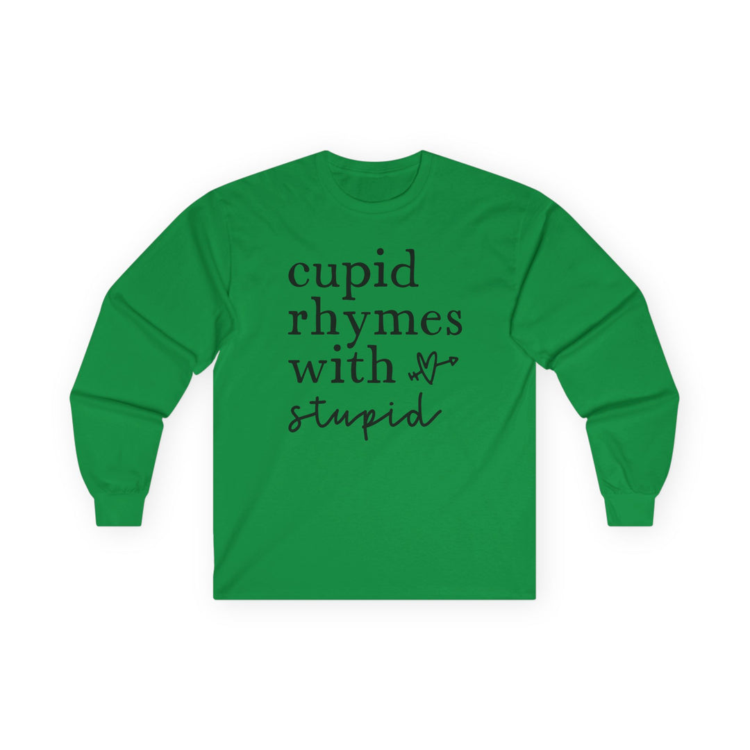 Cupid Rhymes With Stupid - Unisex Ultra Cotton Long Sleeve Tee