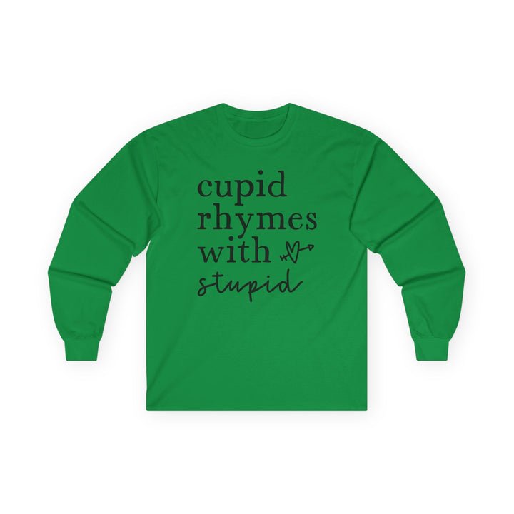 Cupid Rhymes With Stupid - Unisex Ultra Cotton Long Sleeve Tee