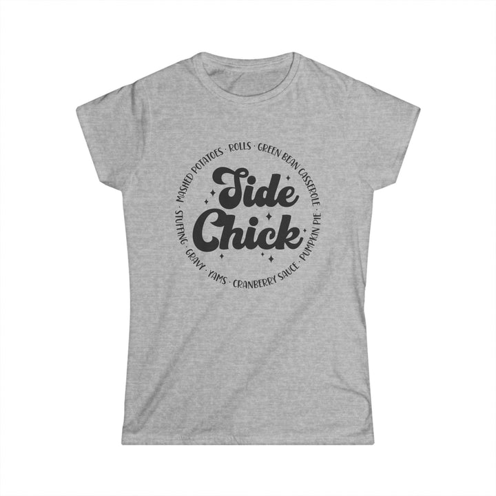 Side Chick - Women's Softstyle Tee