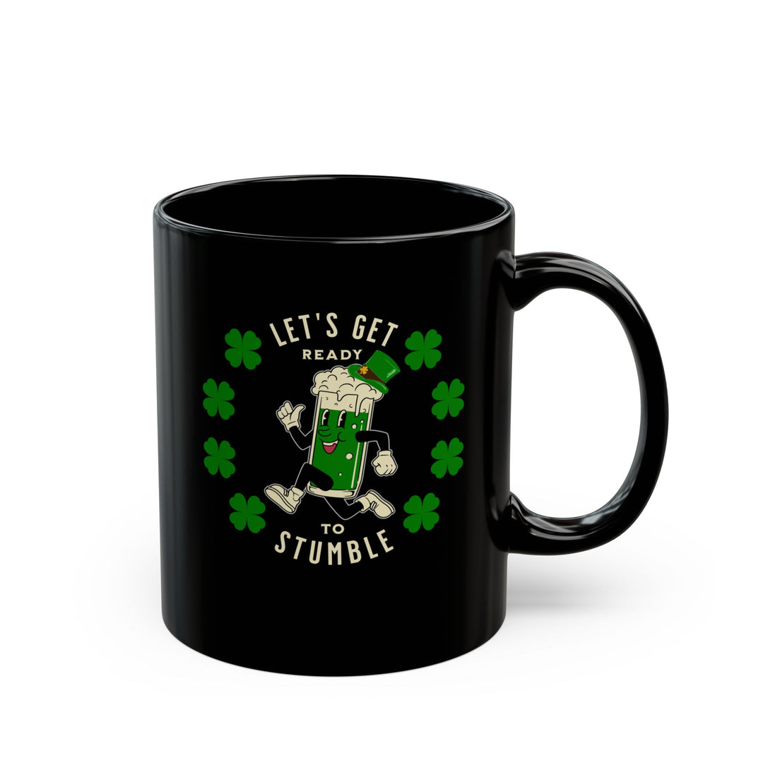 Get Ready To Stumble - Black Mug (11oz, 15oz)