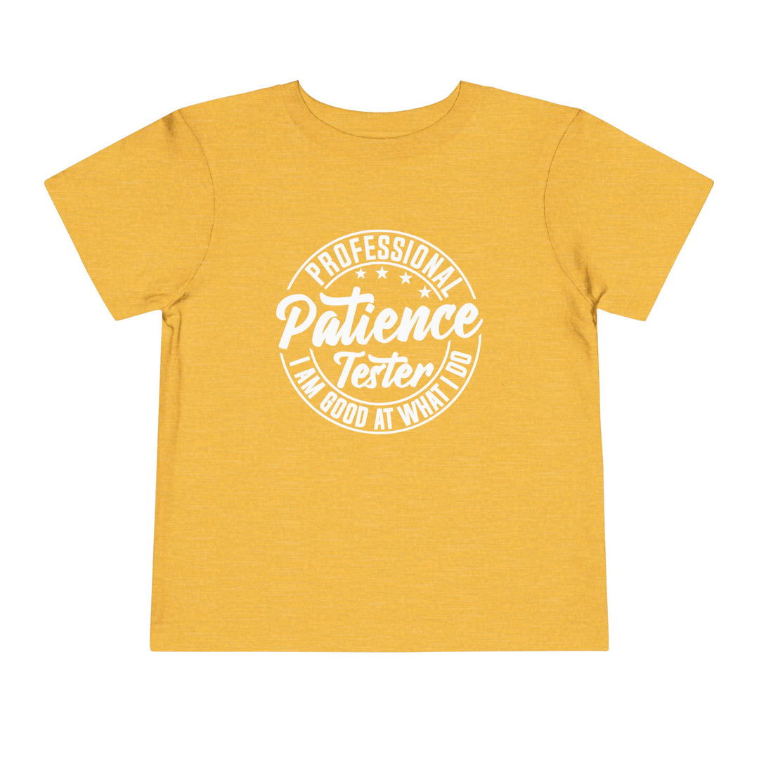 Professional Patience Tester - Toddler Short Sleeve Tee