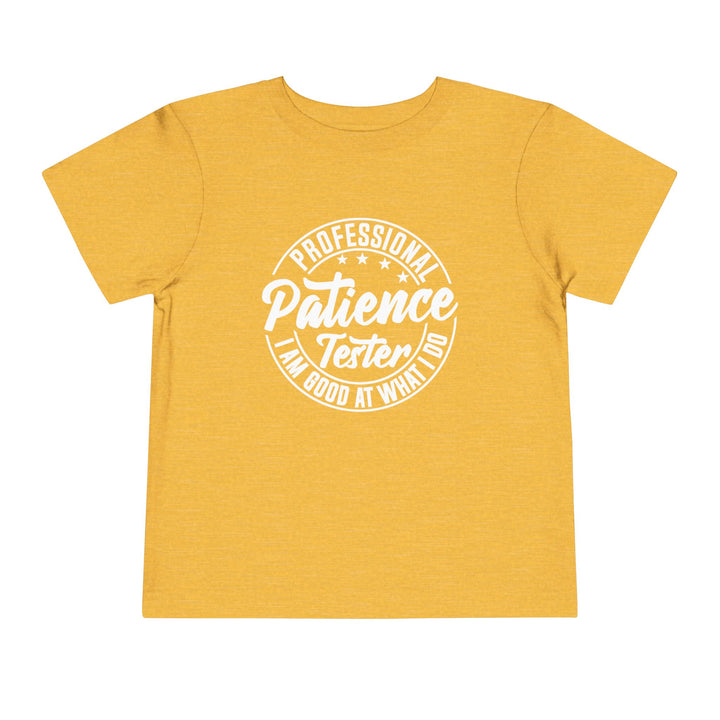 Professional Patience Tester - Toddler Short Sleeve Tee