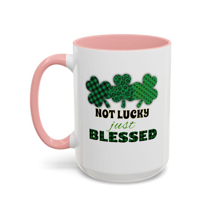 Not Lucky Just Blessed - Accent Coffee Mug (11, 15oz)