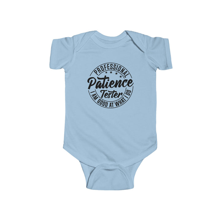 Professional Patience Tester - Infant Fine Jersey Bodysuit