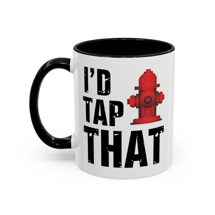 I'd Tap That - Accent Coffee Mug (11, 15oz)