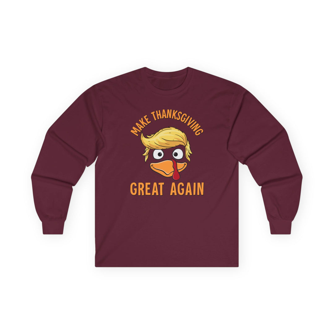 Make Thanksgiving Great Again - Unisex Ultra Cotton Long Sleeve Tee