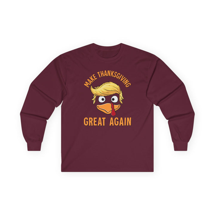 Make Thanksgiving Great Again - Unisex Ultra Cotton Long Sleeve Tee