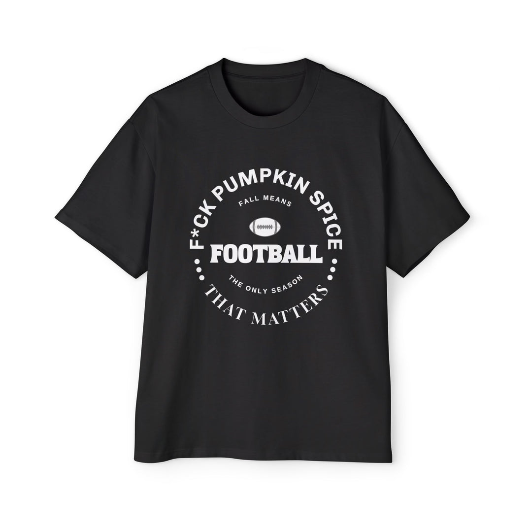 F*ck Pumpkin Spice - Men's Heavy Oversized Tee