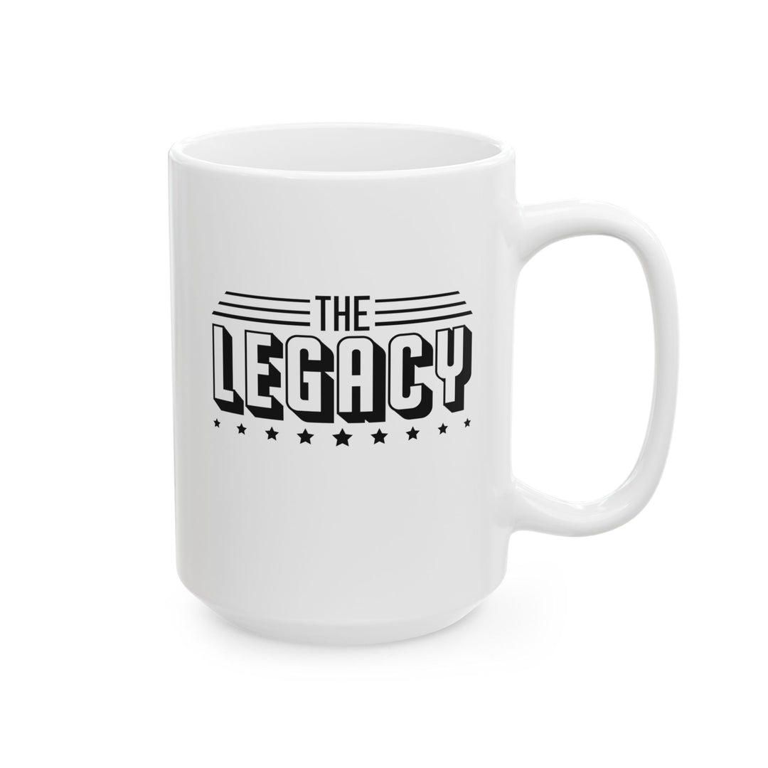 The Legacy - Ceramic Mug, (11oz, 15oz)