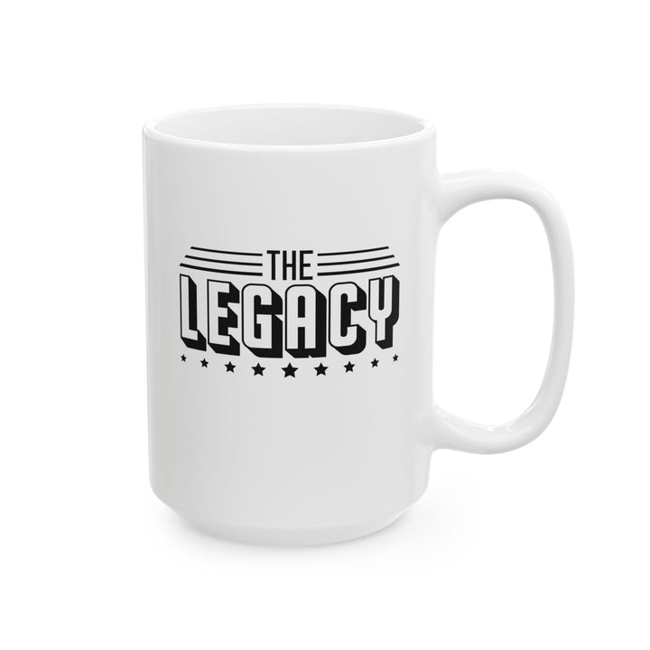 The Legacy - Ceramic Mug, (11oz, 15oz)