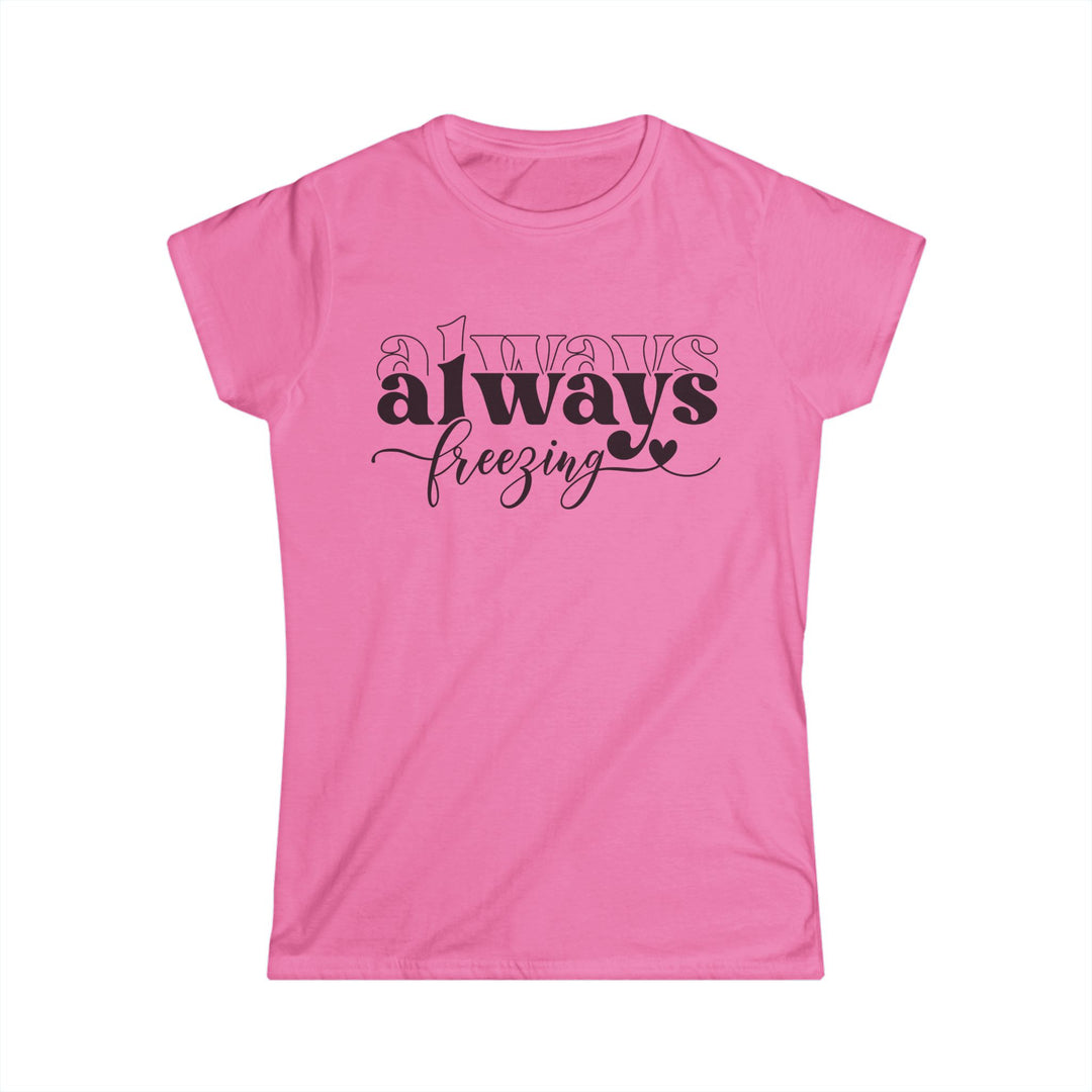 Always Freezing - Women's Softstyle Tee