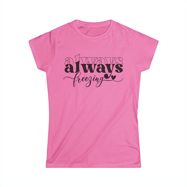Always Freezing - Women's Softstyle Tee