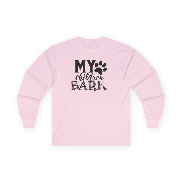 My Children Bark - Unisex Ultra Cotton Long Sleeve Tee
