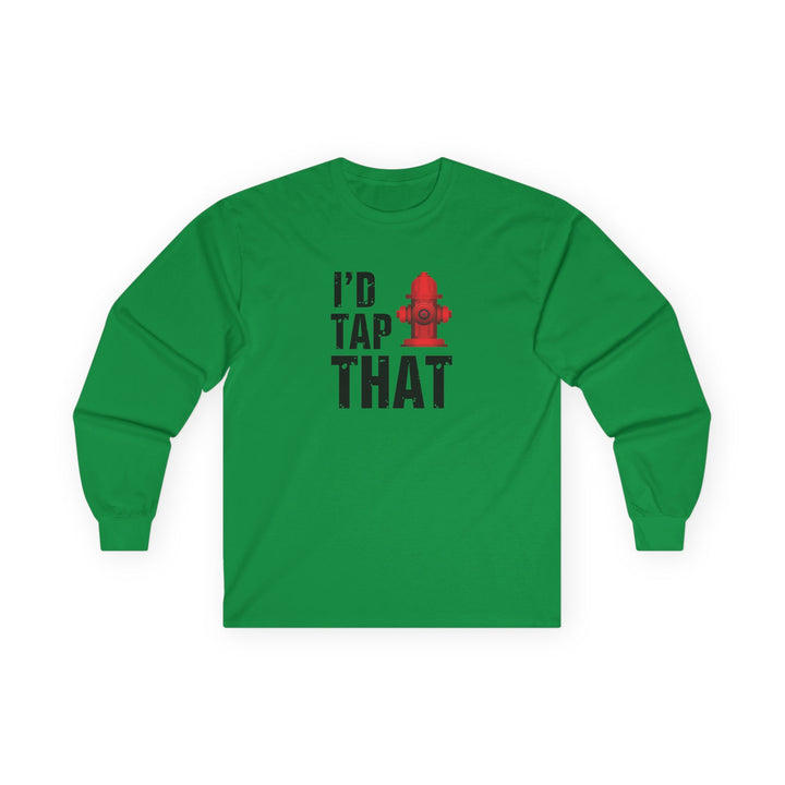 I'd Tap That - Unisex Ultra Cotton Long Sleeve Tee