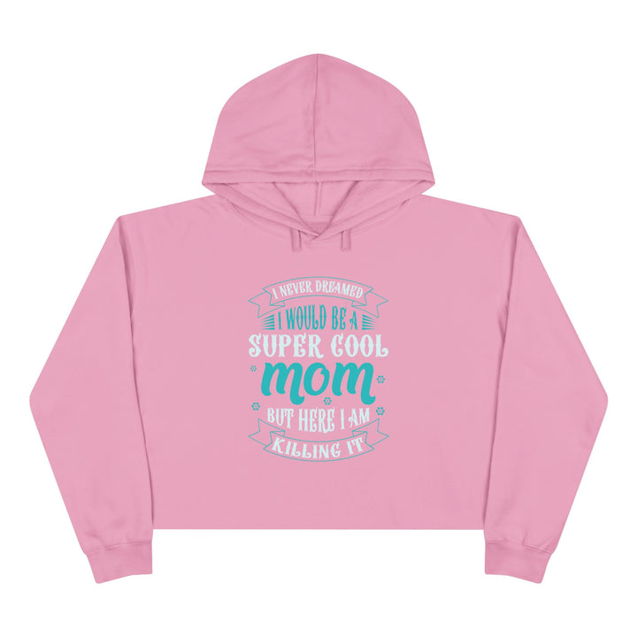 Super Cool Mom - Crop Hoodie
