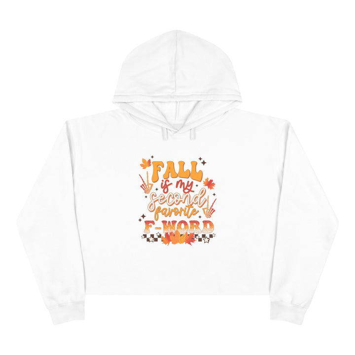 Fall Is My Second Favorite F Word - Crop Hoodie
