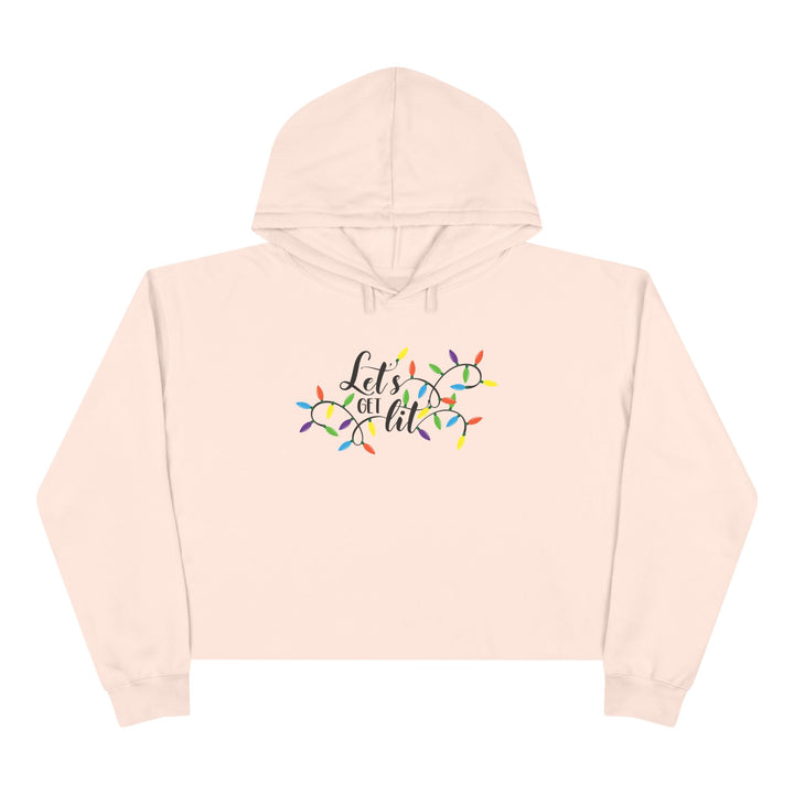 Lets Get Lit - Crop Hoodie