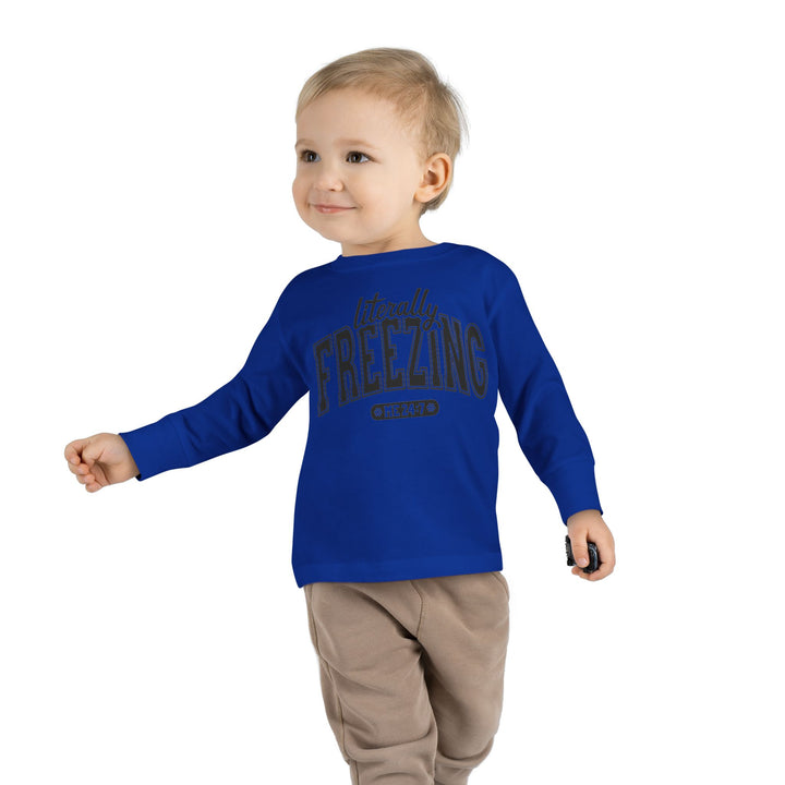 Literally Freezing - Toddler Long Sleeve Tee