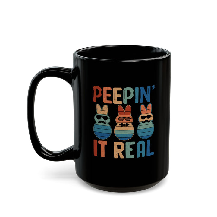 Peepin It Real - Black Mug (11oz, 15oz)