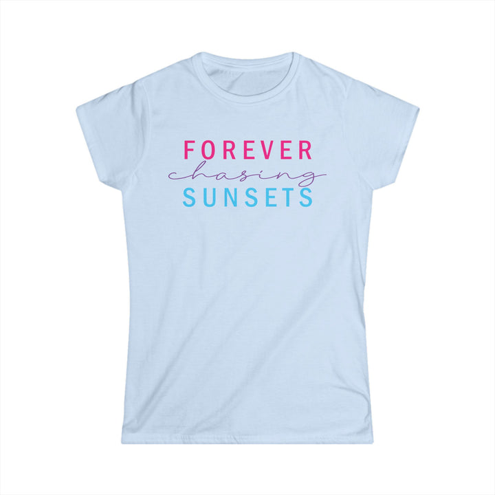 Forever Chasisng Sunsets - Women's Softstyle Tee