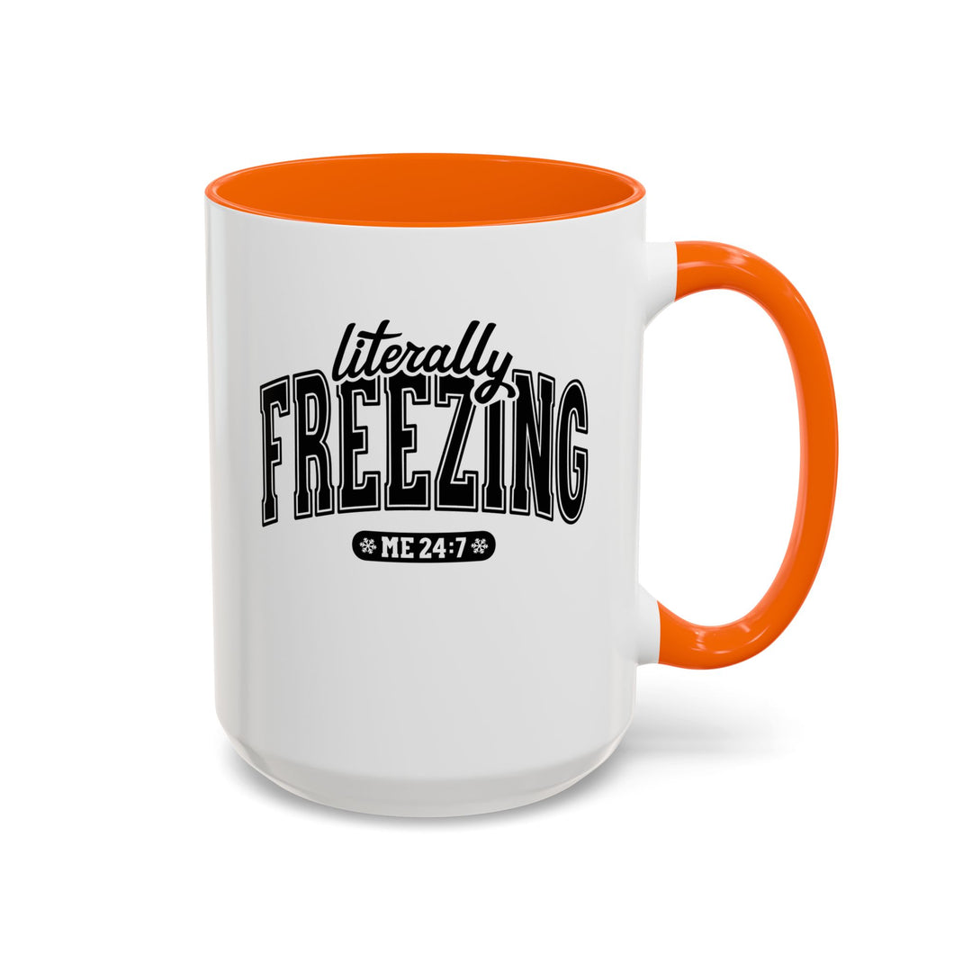 Literally Freezing - Accent Coffee Mug (11, 15oz)