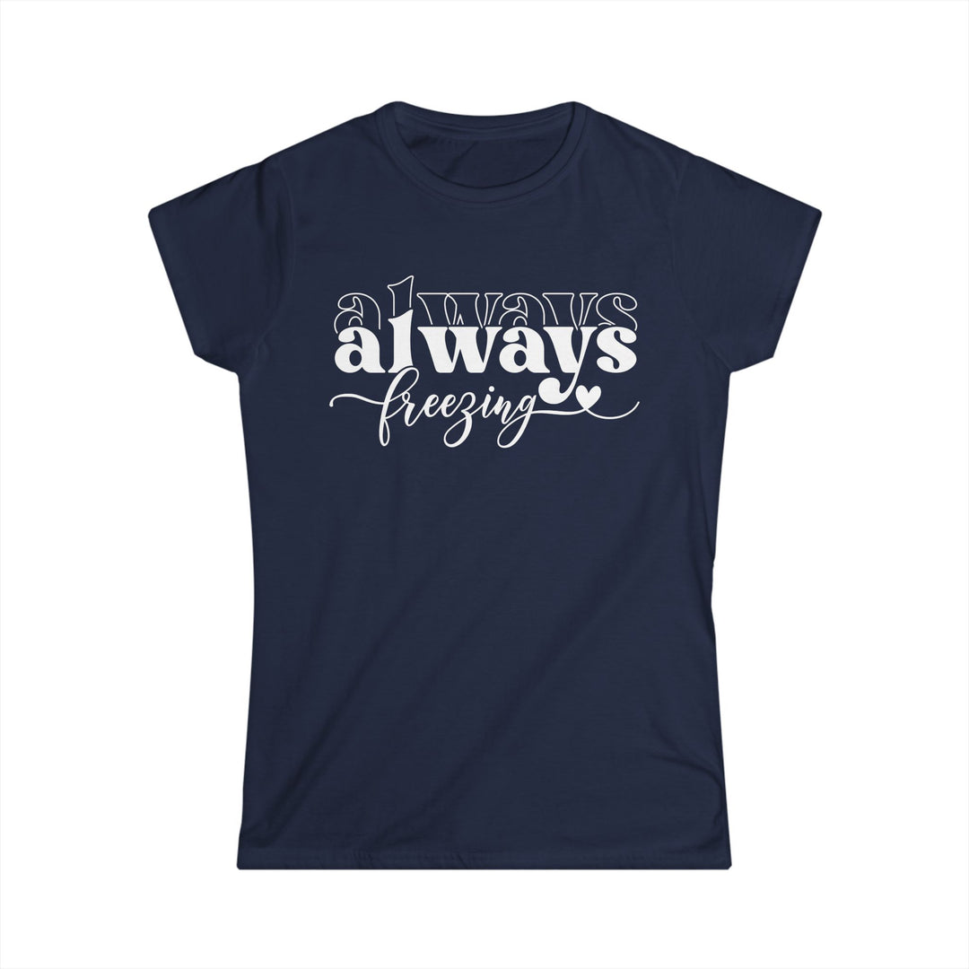 Always Freezing - Women's Softstyle Tee