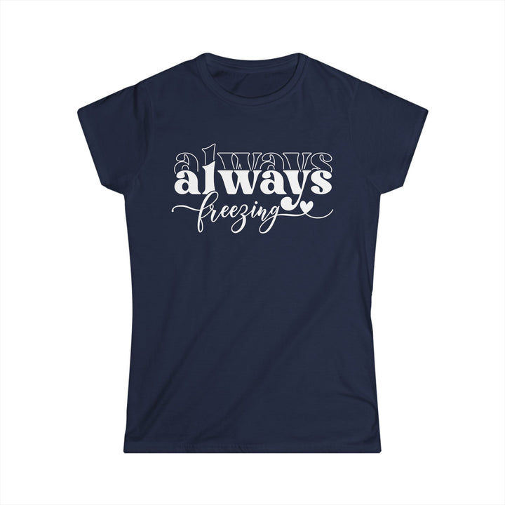 Always Freezing - Women's Softstyle Tee
