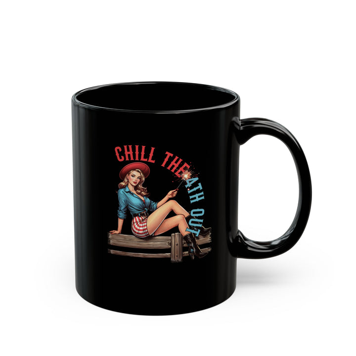 Chill The 4th Out - Black Mug (11oz, 15oz)