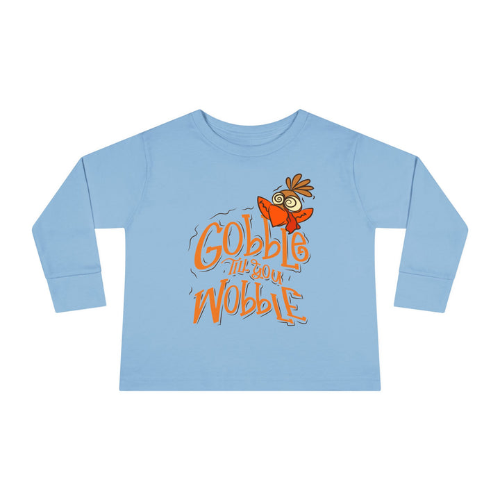 Gobble Till You Wobble - Toddler Long Sleeve Tee