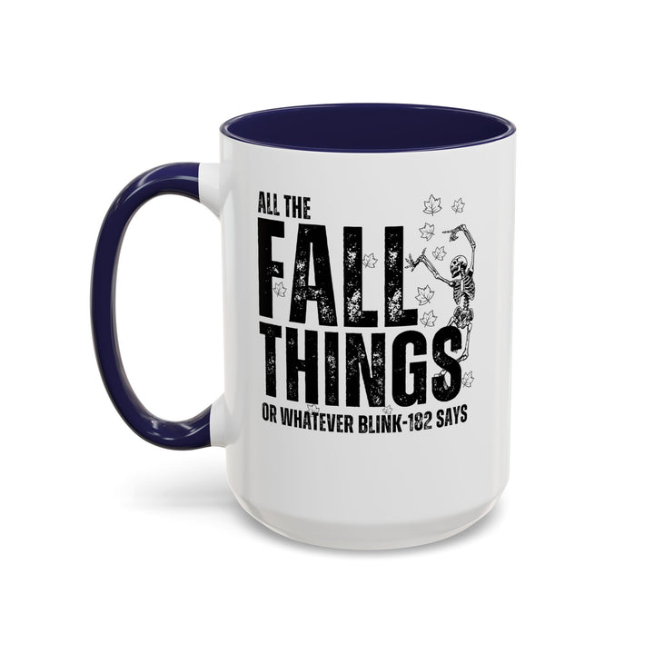 All The Fall Things - Accent Coffee Mug (11, 15oz)