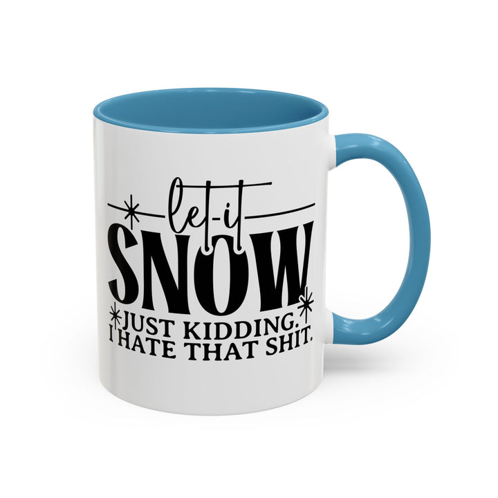 Let It Snow - Accent Coffee Mug (11, 15oz)