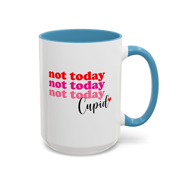 Not Today Cupid - Accent Coffee Mug (11, 15oz)