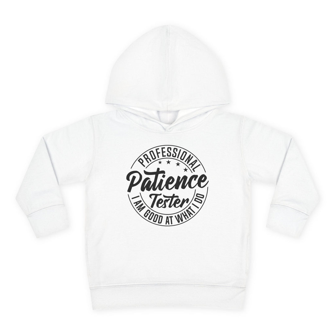 Professional Patience Tester - Toddler Pullover Fleece Hoodie