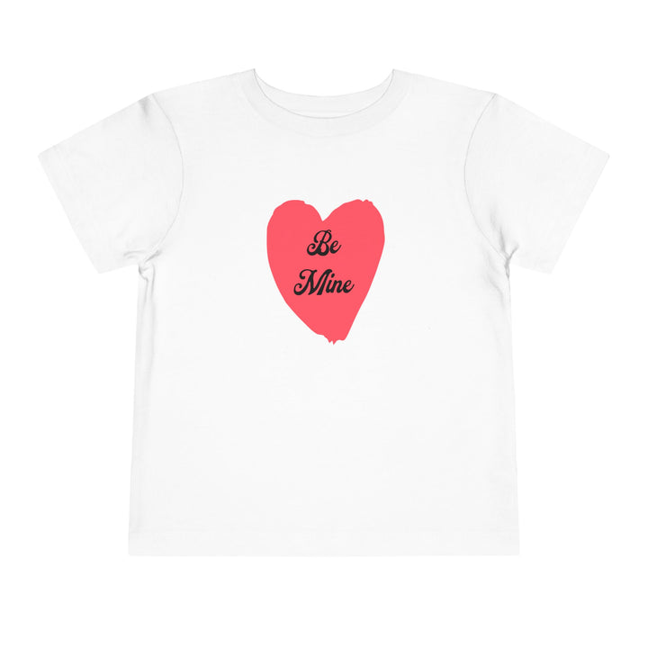 Be Mine - Toddler Short Sleeve Tee