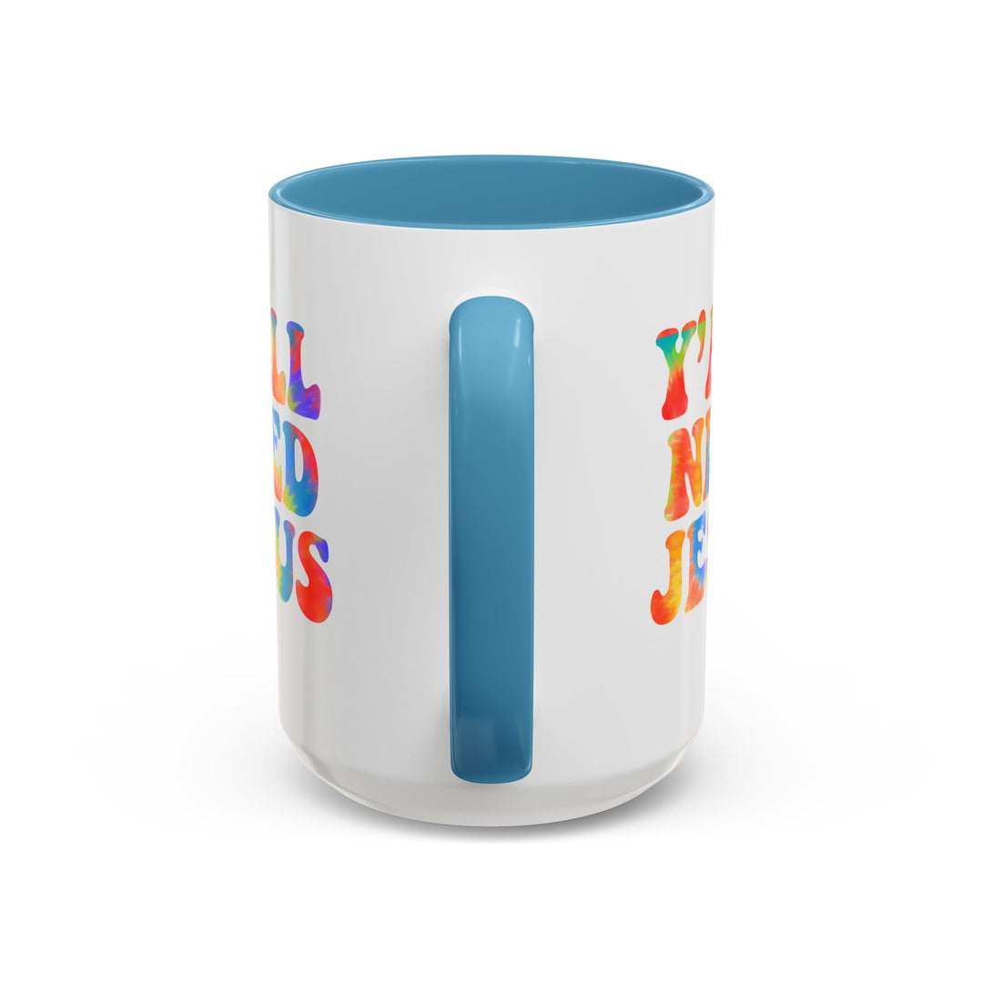 Y'All Need Jesus - Accent Coffee Mug (11, 15oz)